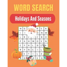 Word Search Holidays And Seasons: Really Fun Holidays And Seasons for Adults themed word search puzzle book Holidays And Seasons Puzzles Gift for Word