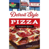 Detroit Style Pizza: A Doughtown History