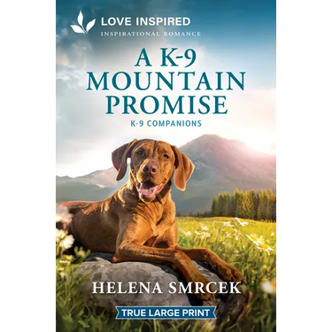 A K-9 Mountain Promise: An Uplifting Inspirational Romance