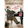 Underground: From Deadbeat to Dean: A Memoir