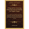 A Proposal For Correcting, Improving And Ascertaining The English Tongue: In A Letter To The Most Honorable Robert Earl Of Oxford And Mortimer, Lord H