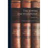 The Jewish Encyclopedia: A Guide to Its Contents, an Aid to Its Use