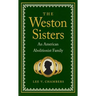 The Weston Sisters: An American Abolitionist Family