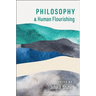 Philosophy and Human Flourishing