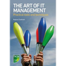 The Art of IT Management: Practical tools, techniques and people skills