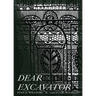 Dear Excavator