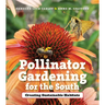 Pollinator Gardening for the South: Creating Sustainable Habitats