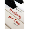 Practicing for Love: A Memoir