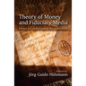 Theory of Money and Fiduciary Media: Essays in Celebration of the Centennial