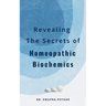Revealing the Secrets of Homeopathic Biochemics