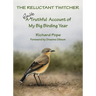 The Reluctant Twitcher: A Quite Truthful Account of My Big Birding Year