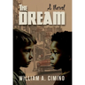The Dream: A Novel of Race, Trust and Enduring Friendship