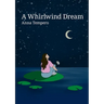 A Whirlwind Dream