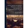 Great American Issues, Political, Social, Economic (A Constructive Study)