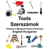 English-Hungarian Tools/Szerszámok Children's Bilingual Picture Dictionary