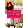 Making Room for Mr. Right: How to Attract the Love of Your Life