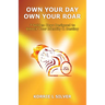 Own Your Day Own Your Roar