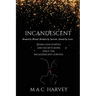 Incandescent: Bound by Blood, Broken by Secrets, Saved by Love