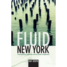 Fluid New York: Cosmopolitan Urbanism and the Green Imagination
