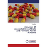 Estimation Of Atorvastatin, Fenofibrate And Fenofibric Acid In H.Plasma