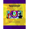 Anishinaabe Worldview: Ojibwe History, Culture and Language
