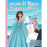 Draw & Write Princess Diary: Cute Writing And Drawing Story Paper For Girls - Primary Composition Journal for Kids - Handwriting Practice Book - Bo