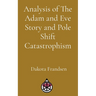 Analysis of The Adam and Eve Story and Pole Shift Catastrophism