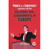 Proofs Of A Conspiracy Against All The Religions And Governments Of Europe