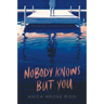 Nobody Knows But You