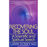 Recovering the Soul: A Scientific and Spiritual Approach