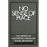 No Sense of Place: The Electronic Media on Social Behavior