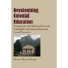 Decolonising Colonial Education: Doing Away with Relics and Toxicity Embedded in the Racist Dominant Grand Narrative