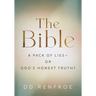 The Bible: A Pack of Lies-or God's Honest Truth?