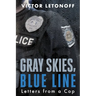 Gray Skies, Blue Line: Letters from a Cop
