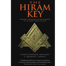 The Hiram Key: Pharaohs, Freemasonry, and the Discovery of the Secret Scrolls of Jesus