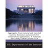 Aggregates from Natural and Recycled Sources: Economic Assessments for Construction Applications, a Materials Flow Study: Usgs Circular 1176