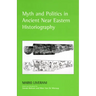 Myth and Politics in Ancient Near Eastern Historiography