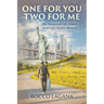 One for You - Two for Me: The Unexpected Gifts Hidden Inside Life's Hardest Moments