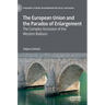 The European Union and the Paradox of Enlargement: The Complex Accession of the Western Balkans