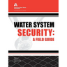 Water System Security: A Field Guide