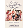 Dear Homeschool Mom