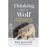 Thinking Like a Wolf: Lessons from the Yellowstone Packs