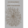 On Development on Development: The Biology of Form the Biology of Form