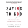 Saying No to God: A Radical Approach to Reading the Bible Faithfully