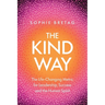 The Kind Way: The Life-Changing Metric for Leadership, Success and the Human Spirit