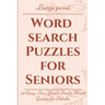 Large Print Word Search Puzzles for Seniors: 25 Easy, Fun, Quick Find a Word Games for Adults