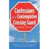 Confessions of a Contemplative Crossing Guard