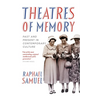 Theatres of Memory: Past and Present in Contemporary Culture