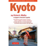 Kyoto, 29 Historic Walks in Japan's Ancient Capital