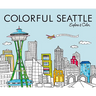 Colorful Seattle: Explore & Color